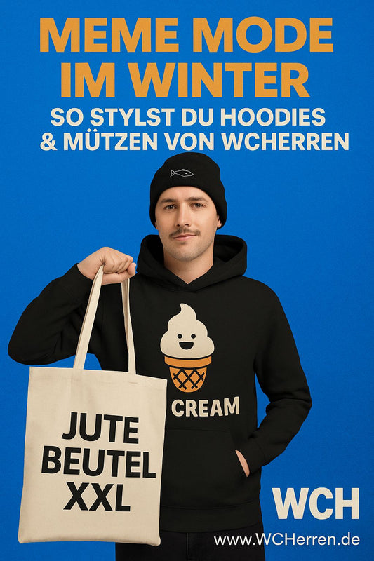 Meme Mode im Winter – So stylst du Hoodies & Mützen von WCHerren