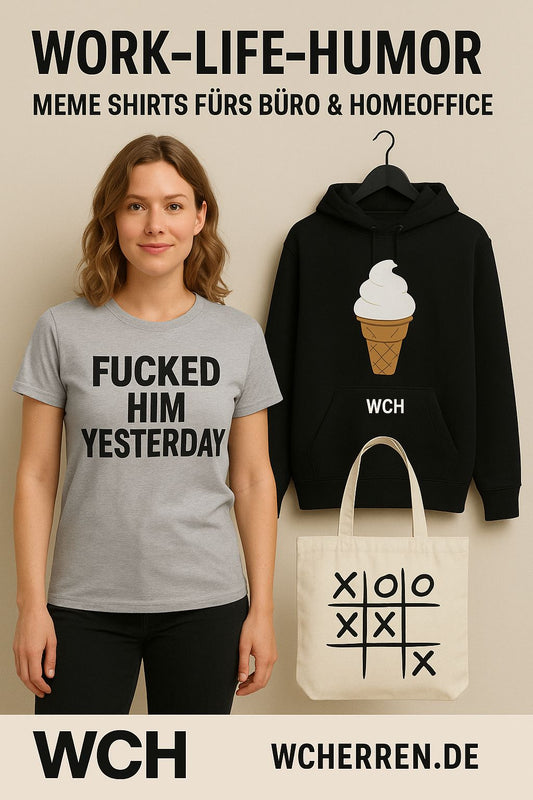 Work-Life-Humor – Meme Shirts fürs Büro & Homeoffice