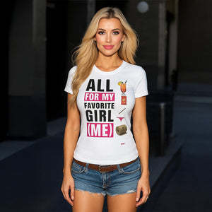 T-Shirts - All for my favorite Girl Woman